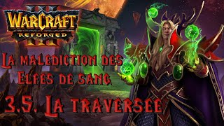 Warcraft III Reforged La malédiction des Elfes de sang mission secrète  La traversée difficile [upl. by Ole]