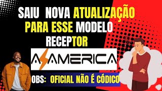 NOVA ATUALIZAÇÃO RECEPTOR AZAMERICA ST3 OFICIAL NÃO É CÓDICO 29 OUTUBRO 2024 [upl. by Krock]