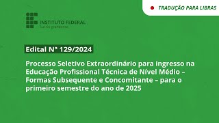 Edital 1292024  Cursos de Educação Profissional Técnica – Formas Subsequente e Concomitante [upl. by Egidius]