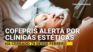 La Cofepris alerta por clínicas estéticas clandestinas ha cerrado 78 desde febrero [upl. by Annawoj]