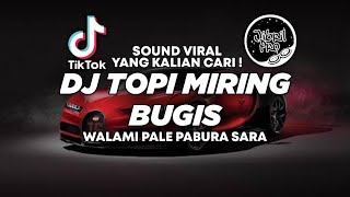 DJ TOPI MIRING BUGIS VIRAL TIKTOK 2023 DJ WALAMI PALE PABBURA SARA  Jibril Pro Version [upl. by Iramat]