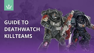 Guide to Deathwatch Killteams [upl. by Cherrita]