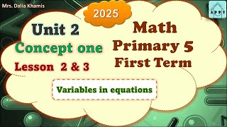 Math Primary 5 Unit 2 Lesson 2amp3  variables in equationsالمنهج الجديد الصف الخامس الابتدائي 2025 [upl. by Ahsaetal]