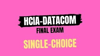 HCIA Datacom V10 Final Exam Singleanswer Questions  H12811 [upl. by Aerdnaid]