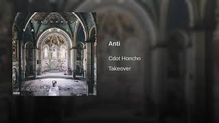 Cdot Honcho  Anti Official Audio [upl. by Greyson]