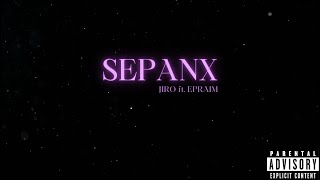 JIRO  sepanx ft EPRAIM [upl. by Aushoj]