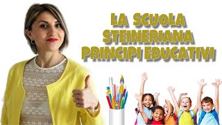 LA SCUOLA STEINERIANA PRINCIPI EDUCATIVI [upl. by Lehar]