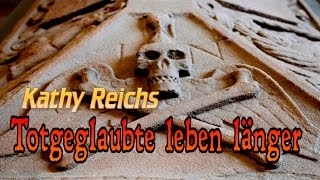 Totgeglaubte leben länger Kathy Reichs Krimi Hörbuch [upl. by Autum]