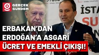 Asgari Ücret ve Emekli Maaşları Fatih Erbakan İktidarı ve Erdoğanı Topa Tuttu [upl. by Irmo]