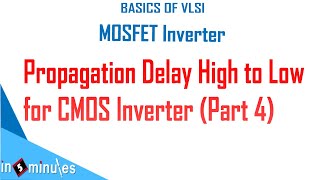 Module2Vid44Propagation Delay expression equation High to Low for CMOS Inverter part 4 [upl. by Justinian]