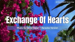 Exchange Of Hearts  David Slater  Karaoke Version [upl. by Atwood]