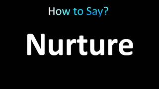 How to Pronounce Nurture [upl. by Nor]