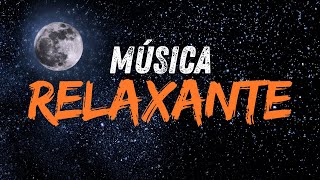 Música Relaxante Acalmar a Mente e Relaxar [upl. by Ahsatak]