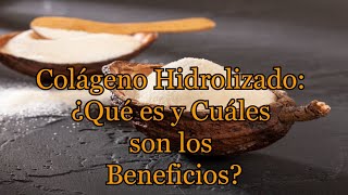 Colágeno hidrolizado ¿qué es y cuáles son los beneficios [upl. by Kunz844]