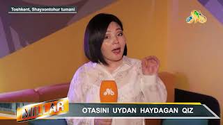 OTASINI UYDAN HAYDAGAN QIZ millar tezkor daxshat [upl. by Annice797]