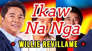 Ikaw na nga  WILLIE REVILLAME Karaoke [upl. by Norrat]