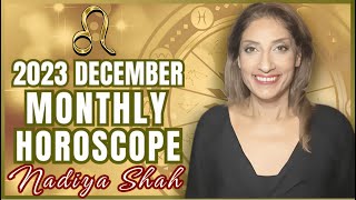 ♌️ Leo December 2023 Astrology Horoscope by Nadiya Shah [upl. by Heger]