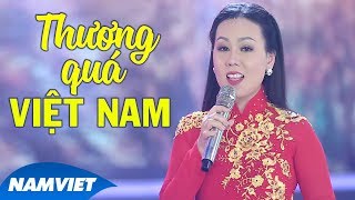 Thương Quá Việt Nam  Lưu Ánh Loan [upl. by Silsby]