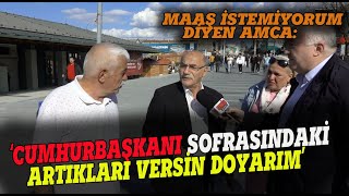 quotCumhurbaşkanı SOFRASINDAKİ artıkları versin DOYARIMquot Sokak Röportajı [upl. by Lugar]