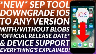 UPDATE SEP Tool Official Release Date amp More  Downgrade to any unsigned iOS withwithout blobs [upl. by Sevein]