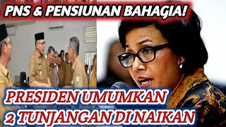 Pns amp Pensiunan Bahagia 2 Tunjangan Ini Juga Naik Jika Kenaikan Gaji Pns Diumumkan [upl. by Carce338]