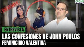 En Vivo JOHN POULOS se CONFIESA ¿Por Qué Botó el Cuerpo DJ VALENTINA TRESPALACIOS a la BASURA Focu [upl. by Ttegirb]