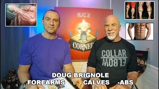 Doug Brignole FOREARMS CALVES amp ABS Development [upl. by Torre]