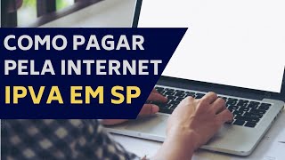 COMO PAGAR O IPVA PELA INTERNET  SÃO PAULO SP [upl. by Idoc]