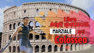 Epigrammi Marziale Traduzione del Libro degli Spettacoli lotte di gladiatori nel Colosseo [upl. by Sahpec]