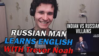 Trevor Noah  Indians vs Russian Villains  RUSSIAN REACTION  How to speak with a Russian accent [upl. by Uttica867]