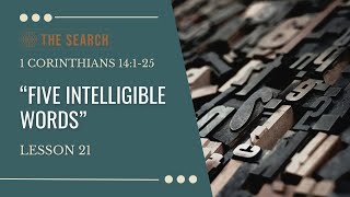 EP 21 quotFive Intelligible Wordsquot 1 Cor 14125 [upl. by Portland]