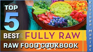 5 Best Raw Food Cookbooks Review 2023  Perfect Books for Any Health Conscious [upl. by Engracia344]