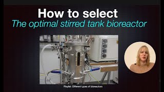 How to select the optimal stirred tank bioreactor [upl. by Tail]