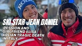 Ski Star Jean Daniel Pession and Girlfriend Elisa Arlian tragic death in Italy [upl. by Nnaegroeg]