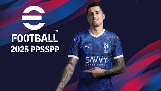 DOWNLOAD eFOOTBALL PES 2025 PPSSPP BEST GRAPHICS NEW KITS amp LATEST TRANSFER TERBARU [upl. by Alyahsal]