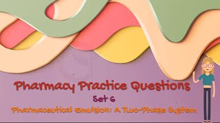 Pharmacy Practice Questions Set 6 Pharmaceutical Emulsion A TwoPhase System [upl. by Roehm]