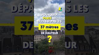 Pourquoi Paris ne dépasse pas les 37 m de hauteur  🏢🇫🇷 shorts [upl. by Eadnus]