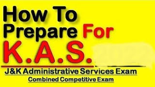 How to prepare💥KAS 💥Kashmir Administrative Services Exam [upl. by Eusoj]