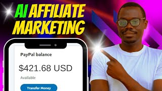 Affiliate Marketing with AI Strategy  421 Per Day Making Money Online Tutorial [upl. by Neram]