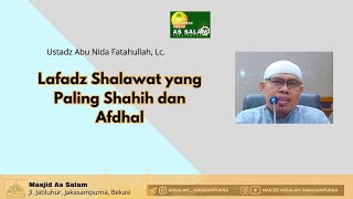 Lafadz Sholawat Yang Shahih Sesuai Sunnah Ust Abu Nida Fatahullah  Masjid As Salam [upl. by Esihcoc]