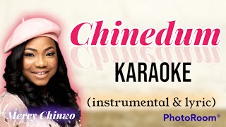 Chinedum  Mercy Chinwo karaoke instrumental  lyric [upl. by Buatti]