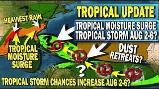 Tropical Update Massive Tropical Moisture Surge amp Tropical Storm Chances Increasing August 26 [upl. by Olifoet]