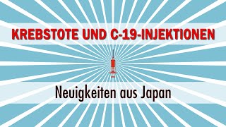 Krebstote und C19Injektionen Neuigkeiten aus Japan [upl. by Mareah]