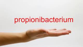 How to Pronounce propionibacterium  American English [upl. by Oninotna]