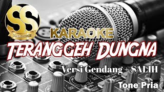 Karaoke Teranggeh Dungna  Versi Gendang  Salih Tone PriaCowok by Indra Biring Lala [upl. by Naman49]