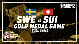 Sweden  Switzerland  Gold Medal Full Game  IIHFWorlds 2018 [upl. by Yzzik49]