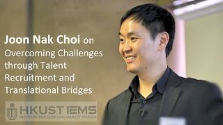 Joon Nak Choi Overcoming Challenges through Talent Recruitment and Translational Bridges [upl. by Allekram450]