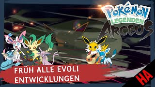 Früh Evoli entwickeln in alle 8 Varianten  Pokémon Legenden Arceus [upl. by Wilkinson]