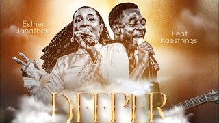 DEEPER EXPERIENCE CHANT BY ESTHER JONATHAN FEAT KaestringsMusic [upl. by Lillywhite]