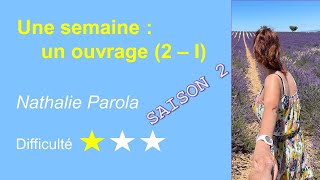 Une semaine un ouvrage  2  I  Nathalie PAROLA [upl. by Carrel573]